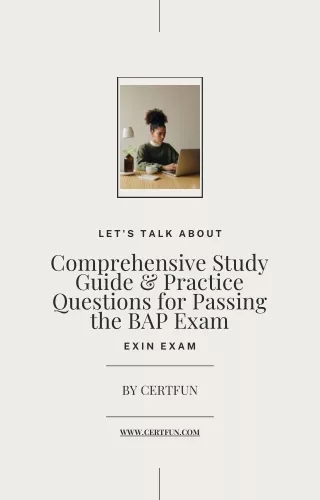 Comprehensive Study Guide & Practice Questions for Passing the BAP Exam