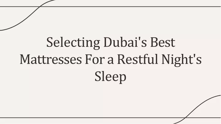 selecting dubai s best mattresses for a restful night s sleep