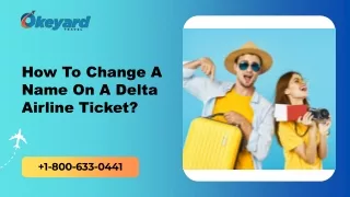 How To Change A Name On A Delta Airline Ticket
