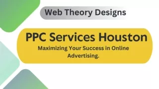 PPC Services Houston Maximizing Your Success in Online Advertising.