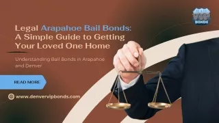 Navigating Arapahoe Bail Bonds: A Simple Guide to Getting Your Loved One Home