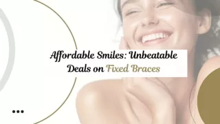 Affordable Smiles Unbeatable Deals on Fixed Braces