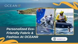 Personalized Eco-Friendly Fabric & Fashion  at OCEANR