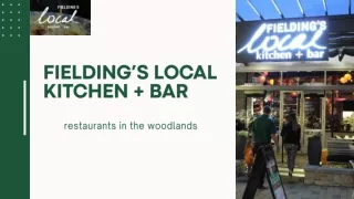 Fielding's Local  - Best Restaurant in the Woodlands