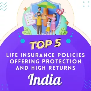 Top 5 Life Insurance Policies Offering Protection and High Returns in 2024