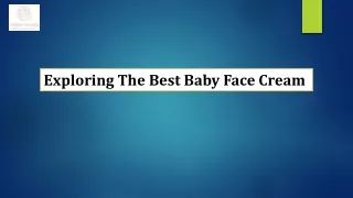 Exploring The Best Baby Face Cream