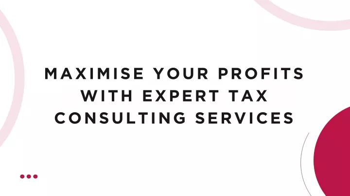 maximise your profits with expert tax consulting