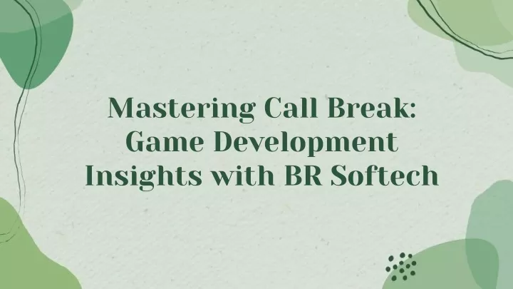 mastering call break game development insights