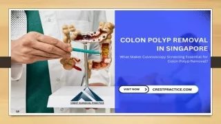 The Vital Role of Screening Colonoscopy for Colon Polyp Removal in Singapore