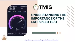 understanding the importance of the lmt speed test