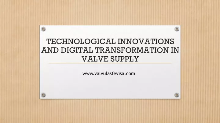 technological innovations and digital transformation in valve supply