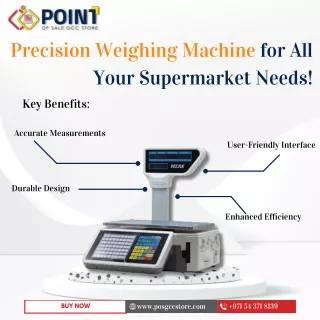 Accurate. Reliable. Efficient. The Only Weighing Machine Your Supermarket Needs