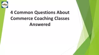 4 Common Questions About Commerce Coaching Classes in Vadodara - Tejasvi classes