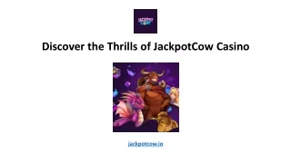Discover the Thrills of JackpotCow Casino