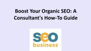 Boost Your Organic SEO  A Consultant's How To Guide