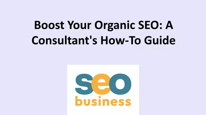 boost your organic seo a consultant s how to guide