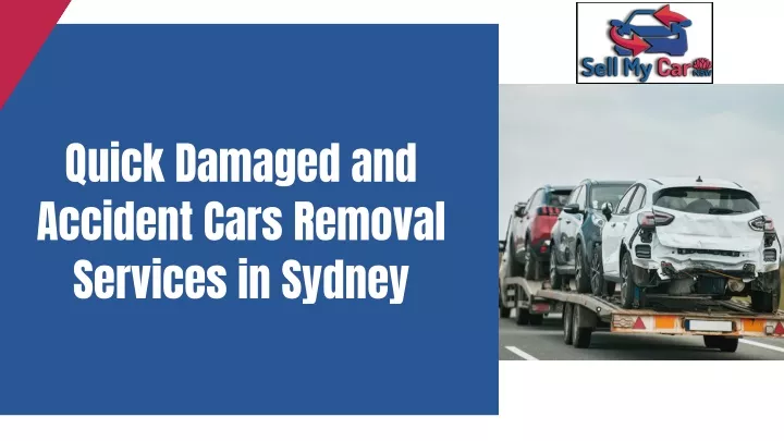 quick damaged and accident cars removal services