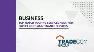 Top-Notch Roofing Services Near You| Expert Roof Maintenance Services