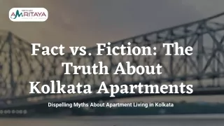 Fact vs. Fiction The Truth About Kolkata Apartments