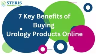 7 Key Benefits of Buying Urology Products Online - Steris Pharma.pptx