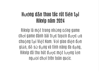 Hướng dẫn thao tác rút tiền tại Rikvip năm 2024