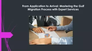 From Application to Arrival: Mastering the Gulf Migration Process with Expert Se