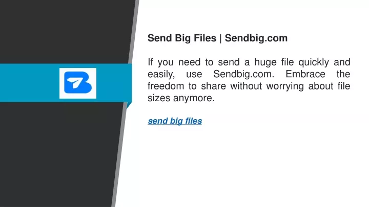 send big files sendbig com if you need to send