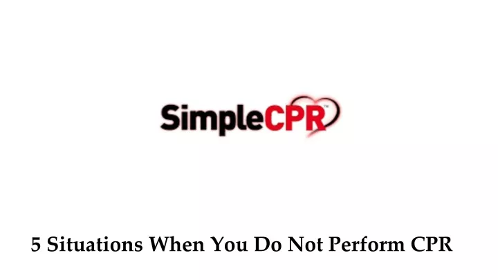 5 situations when you do not perform cpr