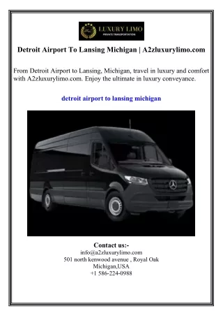 Detroit Airport To Lansing Michigan  A2zluxurylimo.com