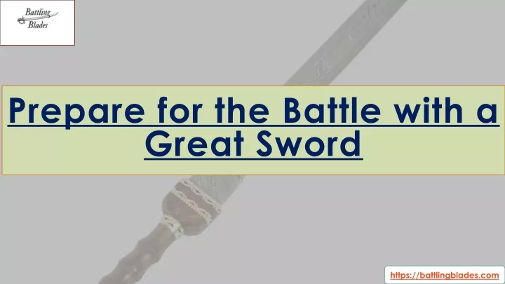 prepare for the battle with a great sword