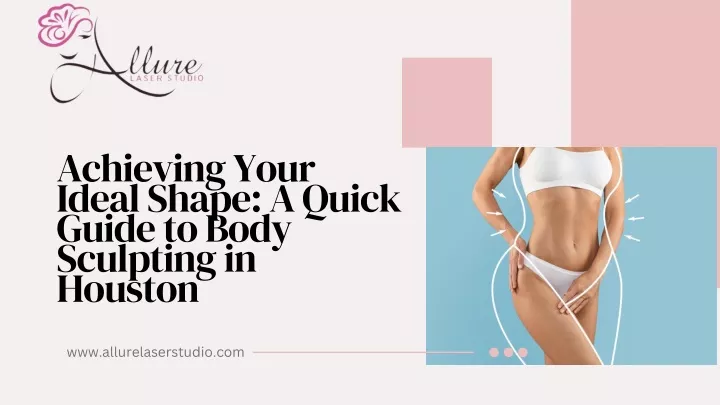 achieving your ideal shape a quick guide to body