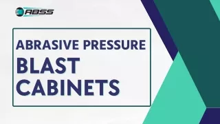 ABSS Abrasive Pressure Blast Cabinets Unmatched Performance for Professional Use