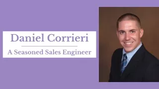 Daniel Corrieri - A Seasoned Sales Engineer