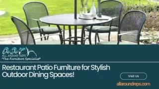 All Around Reps' Restaurant Patio Furniture for Stylish Outdoor Dining Spaces!