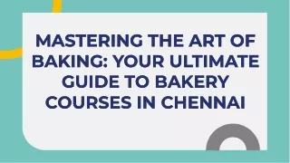 mastering-the-art-of-baking-your-ultimate-guide-to-bakery-courses-in-chennai