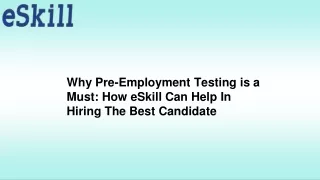 Why Pre-Employment Testing is a Must How eSkill Can Help In Hiring The Best Candidate