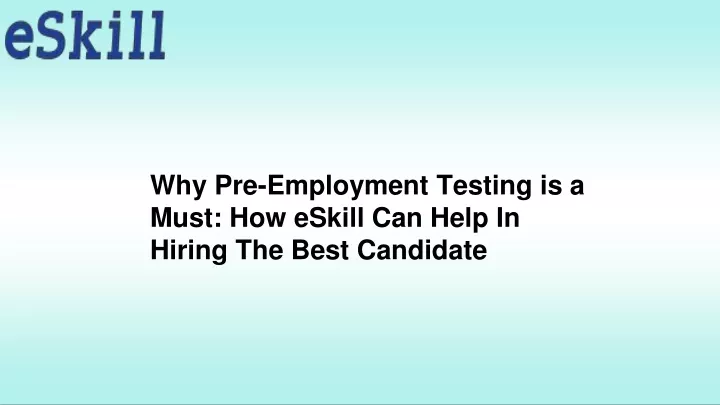 why pre employment testing is a must how eskill