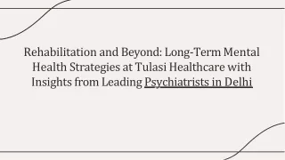 Rehabilitation and Beyond: Long-Term Mental Health Strategies at Tulasi Healthca