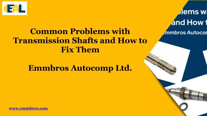 common problems with transmission shafts