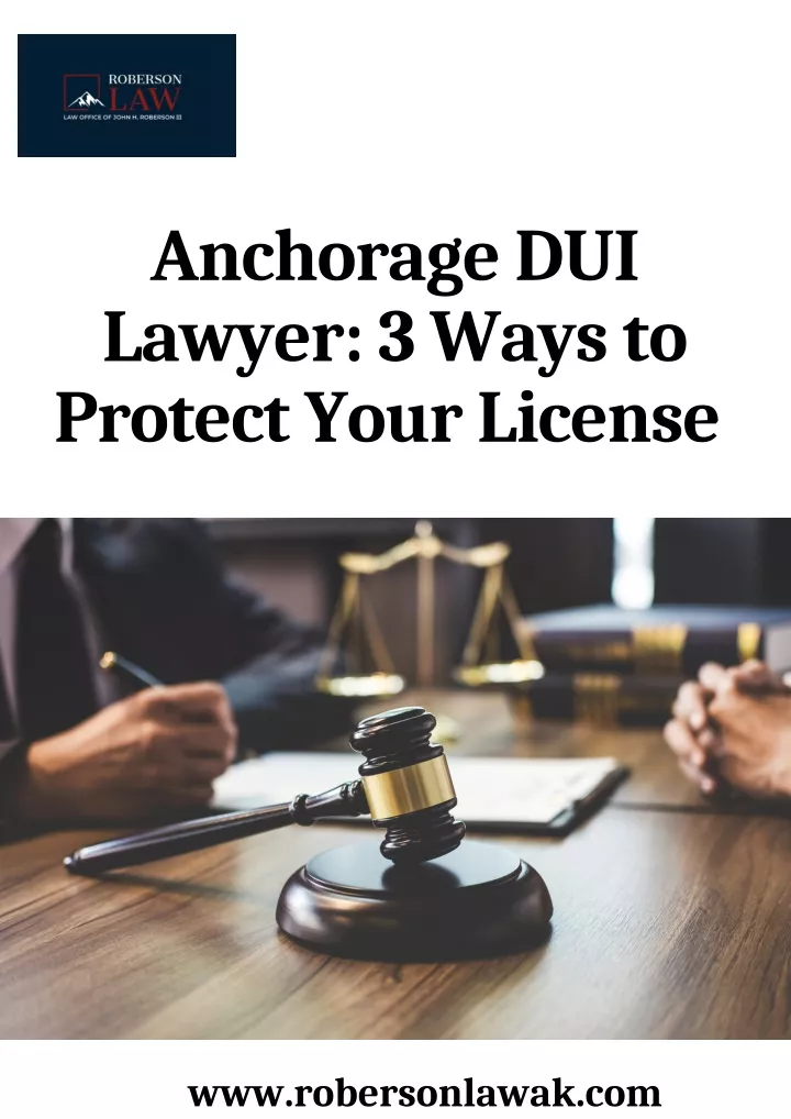 anchorage dui lawyer 3 ways to protect your