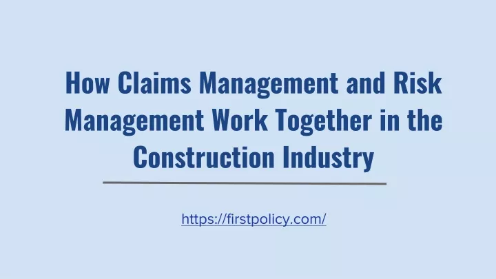 how claims management and risk management work together in the construction industry