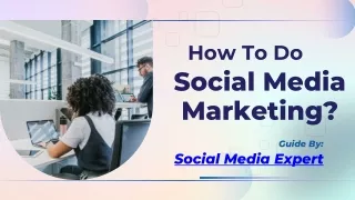 How To Do Social Media Marketing - Social Media Expert