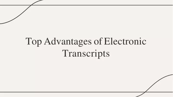 top advantages of electronic transcripts