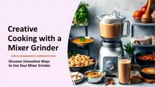 Creative Cooking with a Mixer Grinder