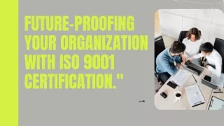 future proofing your organization with iso 9001