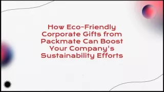 Eco-Friendly Corporate Gifts from Packmate
