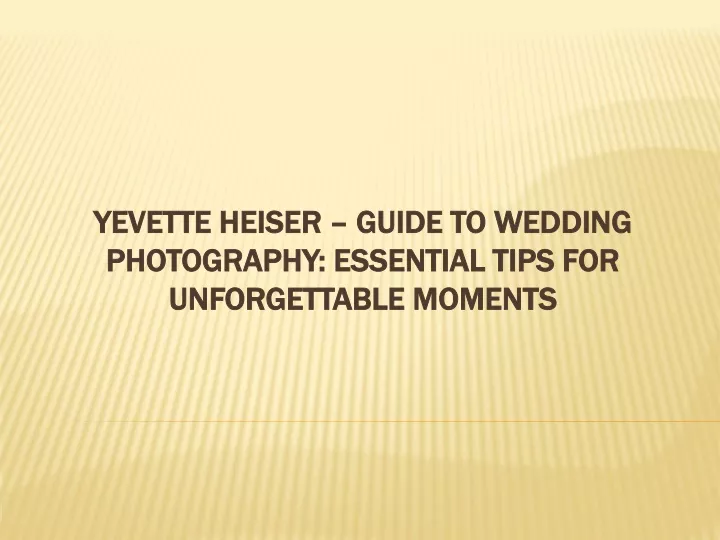 yevette heiser guide to wedding photography essential tips for unforgettable moments