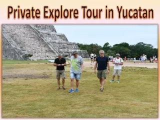 Private Explore Tour in Yucatan