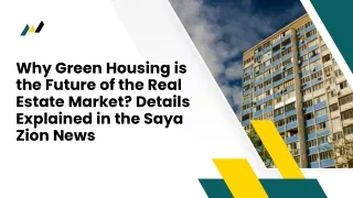 Why Green Housing is the Future of the Real Estate Market Details Explained in the Saya Zion News