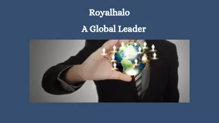 Royalhalo - A Global Leader